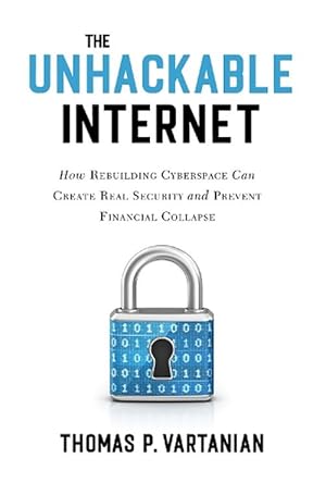 Seller image for The Unhackable Internet (Hardcover) for sale by Grand Eagle Retail