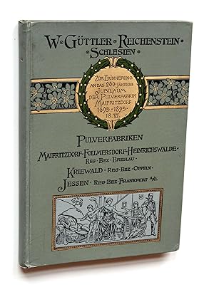 Imagen del vendedor de W. Gttler Reichenstein, Schlesien, Pulverfabriken Maifritzdorf - Follmersdorf - Heinrichswalde - Kriewald - Jessen. Zur Erinnerung an das 200 jhrige Jubilum der Pulverfabrik Maifritzdorf 1695 - 1895 - 18. VI. a la venta por Versandantiquariat Hsl