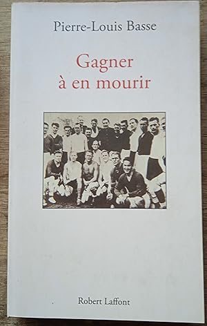 Gagner à en mourir