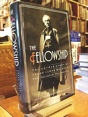 The Fellowship: The Untold Story Of Frank Lloyd Wright & The Taliesin Fellowship