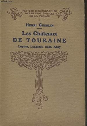 Bild des Verkufers fr Les Chteaux de Touraine : Luynes, Langeais, Uss, Azay (Collection "Petites Monographies des Grands Edifices de la France") zum Verkauf von Le-Livre
