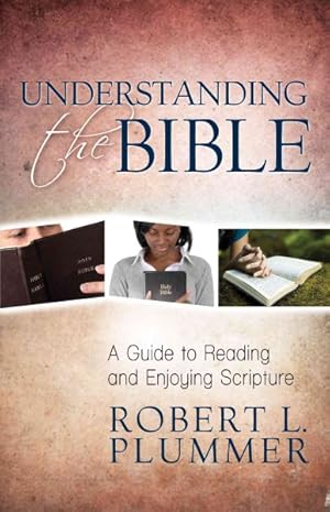 Imagen del vendedor de Understanding the Bible : A Guide to Reading and Enjoying Scripture a la venta por GreatBookPrices