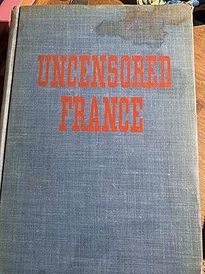 Immagine del venditore per Uncensored France - An Eyewitness Account of France Under the Occupation venduto da Ocean Tango Books