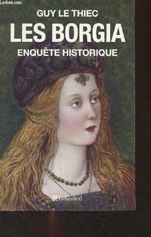 Seller image for Les Borgia, enqute historique for sale by Le-Livre