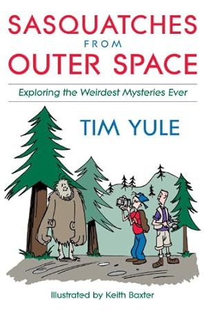 Immagine del venditore per Sasquatches from Outer Space : Exploring the Weirdest Mysteries Ever by Yule, Tim [Paperback ] venduto da booksXpress