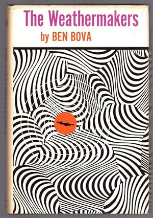 Seller image for The Weathermakers by Ben Bova (First Edition) for sale by Heartwood Books and Art