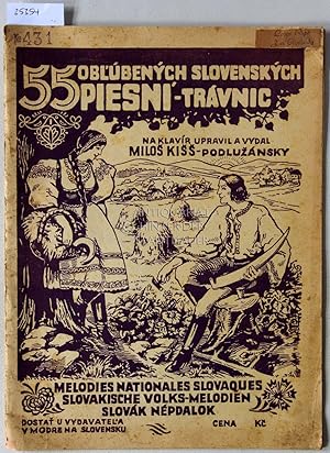 55 Oblubenych Slovenskych Piesni-Travnic. - Slovakische Volks-Melodien.