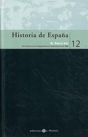 Seller image for Historia de Espaa: 12. El siglo XIX de la Guerra de la Independencia a la Revolucin de 1868 for sale by Librera Cajn Desastre