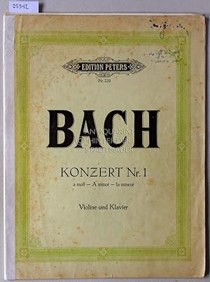 Bach: Konzert Nr. 1 a moll. Violine und Klavier. (Klaviersatz, Stimmsatz Violine) [= Edition Pete...