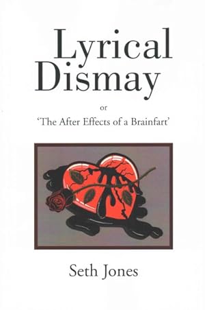 Seller image for Lyrical Dismay : Or 'the After Effects of a Brainfart? for sale by GreatBookPrices
