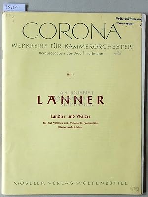 Lanner - Ländler und Walzer für drei Violinen und Violoncello (Kontrabass), Klavier nach Belieben...