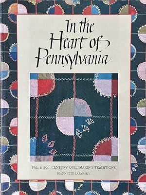 Immagine del venditore per In the Heart of Pennsylvania - 19th & 20th Century Quiltmaking Traditions venduto da Dr.Bookman - Books Packaged in Cardboard