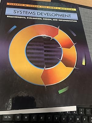 Seller image for The Systems Development: Requirements, Evaluation, Design and Implementation (Pws-Kent Series in Computer Science) for sale by Cotswold Rare Books