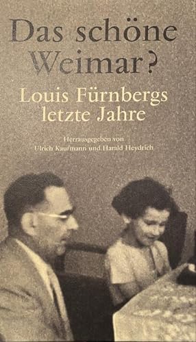 Immagine del venditore per Das schne Weimar? Louis Frnbergs letzte Jahre : PALMBAUM Texte. Kulturgeschichte, Bd. 49 venduto da AHA-BUCH GmbH