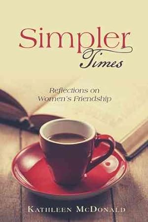 Seller image for Simpler Times : Reflections on Women's Friendship for sale by GreatBookPrices