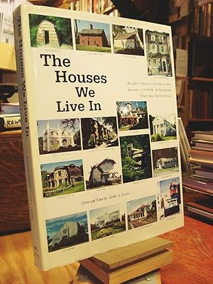 Houses We Live In: An Identification Guide to the History and Style of American Domestic Architec...
