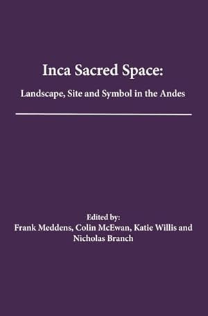 Image du vendeur pour Inca Sacred Space : Landscape, Site and Symbol in the Andes mis en vente par GreatBookPrices