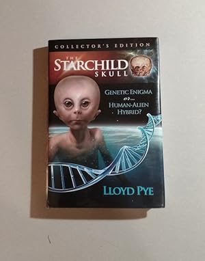 Image du vendeur pour The Starchild Skull: Genetic Enigma or.Human-Alien Hybrid? SIGNED Limited Edition #702 of 800 mis en vente par Erlandson Books