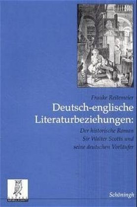 Bild des Verkufers fr Deutsch-englische Literaturbeziehungen: Der historische Roman Sir Walter Scotts und seine deutschen Vorlaeufer zum Verkauf von moluna