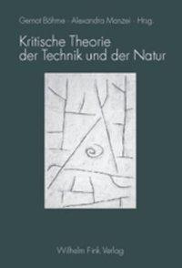 Seller image for Kritische Theorie der Technik und der Natur for sale by moluna
