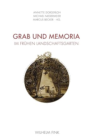 Bild des Verkufers fr Grab und Memoria im fr¼hen Landschaftsgarten zum Verkauf von moluna