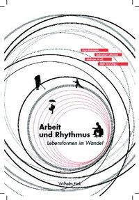 Seller image for Arbeit und Rhythmus - Lebensformen im Wandel for sale by moluna