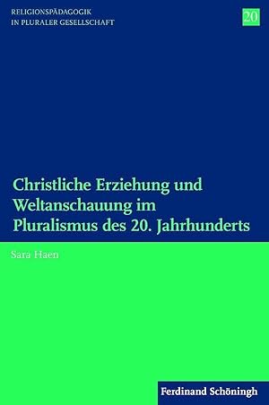 Bild des Verkufers fr Christliche Erziehung und Weltanschauung im Pluralismus des 20. Jahrhunderts zum Verkauf von moluna