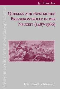 Bild des Verkufers fr Quellen zur paepstlichen Pressekontrolle in der Neuzeit (1487-1966) zum Verkauf von moluna