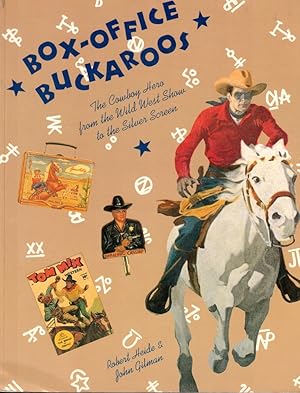 Bild des Verkufers fr Box-Office Buckaroos: The Cowboy Hero from the Wild West Show to the Silver Screen zum Verkauf von Kenneth Mallory Bookseller ABAA