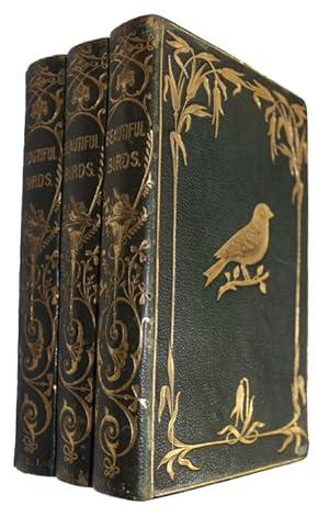 Bild des Verkufers fr Beautiful Birds: Their Natural History; including an Account of their Structure, Habits, Nidification, Etc. Etc. Vol. I-III zum Verkauf von PEMBERLEY NATURAL HISTORY BOOKS BA, ABA