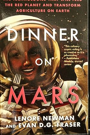 Seller image for Dinner on Mars: The Technologies That Will Feed the Red Planet and Transform Agriculture on Earth for sale by Mad Hatter Bookstore