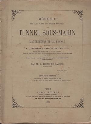 Image du vendeur pour Mmoire sur les plans du projet nouveau d'un tunnel sous-marin entre l'Angleterre et la France produits  l'Exposition universelle de 1867 et sur les diffrents systmes projets pour la jonction des deux territoires depuis l'origine de ces tudes en 1833 : tunnel immerg, pont sur le dtroit, bac flottant, isthme de Douvres, tunnel sous-marin mis en vente par PRISCA