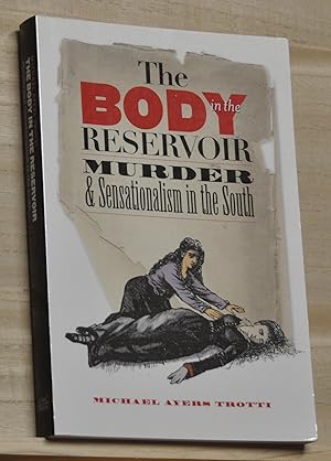 Immagine del venditore per The Body in the Reservoir: Murder & Sensationalism in the South venduto da Cat's Cradle Books