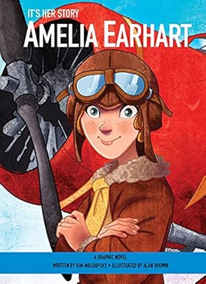Immagine del venditore per It's Her Story - Amelia Earhart - A Graphic Novel by Kim Moldofsky [Hardcover ] venduto da booksXpress
