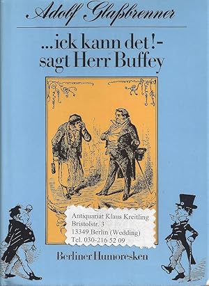 Bild des Verkufers fr ick kann det ! - sagt Herr Buffey - Berliner Humoresken zum Verkauf von Klaus Kreitling