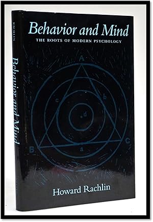 Seller image for Behavior and Mind: The Roots of Modern Psychology [Cognitive Psychology; Philosophy] for sale by Blind-Horse-Books (ABAA- FABA)