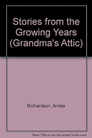 Seller image for Stories From The Growing Years (Grandma's Attic Series) for sale by WeBuyBooks