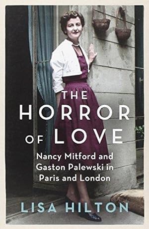 Immagine del venditore per The Horror of Love: Nancy Mitford and Gaston Palewski in Paris and London venduto da WeBuyBooks
