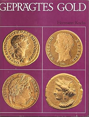 Seller image for Geprgtes Gold - Geschichte und Geschichten um Mnzen und Medaillen for sale by Antiquariat Andreas Schwarz