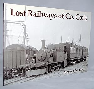 Image du vendeur pour Lost Railways of Co. Cork mis en vente par Loudoun Books Ltd