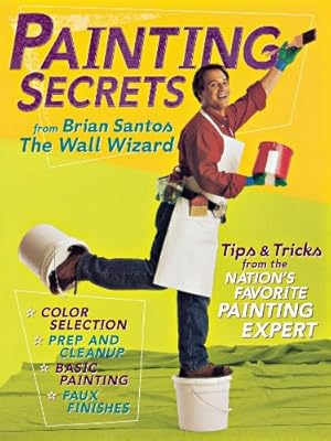 Seller image for Painting Secrets: Tips & Tricks from the Nation's Favorite Painting Expert for sale by Reliant Bookstore