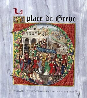 Imagen del vendedor de LA PLACE de GRVE. Catalogue d'exposition a la venta por JLG_livres anciens et modernes