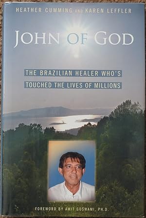 John of God : The Brazilian Healer Who's Touched the Lives of Millions