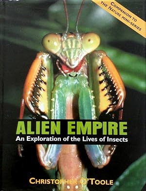 Imagen del vendedor de Alien Empire An Exploration of the Life of Insects a la venta por Kayleighbug Books, IOBA