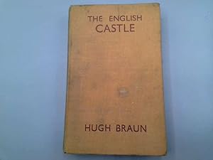 Seller image for The English castle / by Hugh Braun ; with a foreword by Hillaire Belloc for sale by Goldstone Rare Books