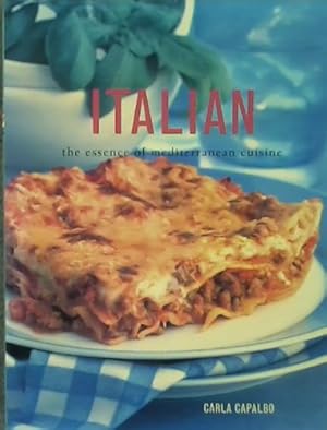 Image du vendeur pour Italian - the Essence of Mediterranean Cuisine mis en vente par WeBuyBooks