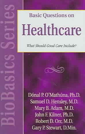 Imagen del vendedor de Basic Questions On Healthcare : What Should Good Care Include? a la venta por GreatBookPrices
