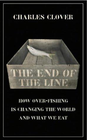 Immagine del venditore per The End of the Line: How Over-fishing is Changing the World and What We Eat venduto da WeBuyBooks