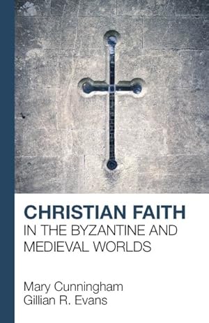 Seller image for Christian Faith in the Byzantine and Medieval Worlds for sale by GreatBookPrices