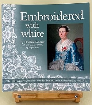 Embroidered with White the18th century fashion for Dresden Lace and other whiteworked accessories